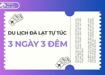 du lịch đà lạt 3 ngày 3 đêm tự túc