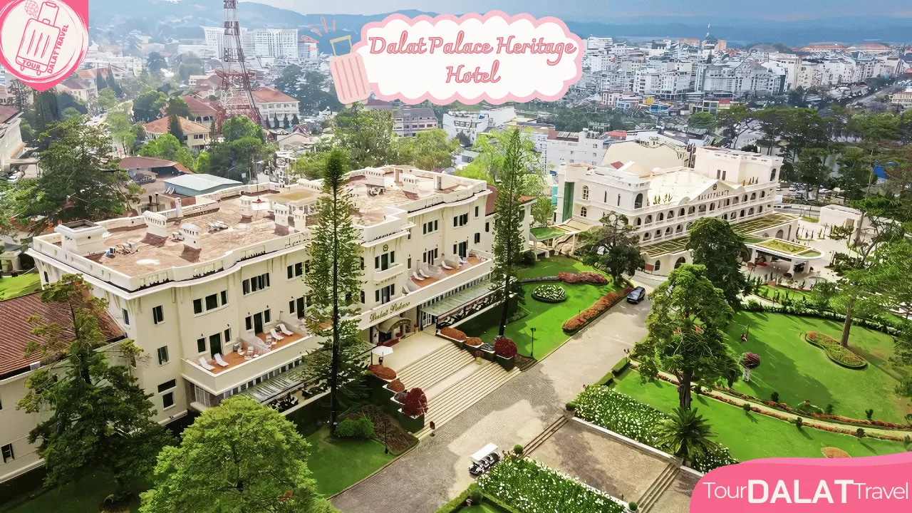 Khách Sạn Đà Lạt – Cẩm Nang Chọn Nơi Lưu Trú Hoàn Hảo Cùng Thích Đà Lạt 5 Khách sạn 5 sao Dalat Palace Heritage Hotel nhìn từ trên cao
